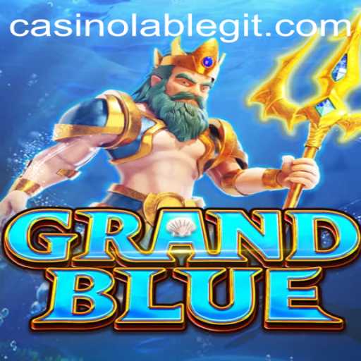 Discover the Thrill of GRANDBLUE and CasinoLab: A New Dimension of Gaming